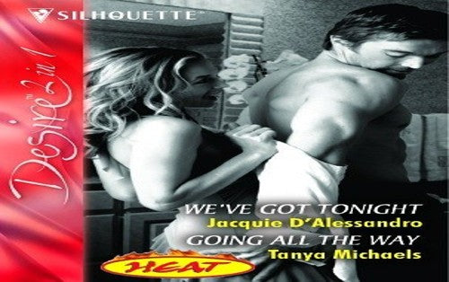 We've Got Tonight: We've Got Tonight / Going All the Way (Heat, Book 26)