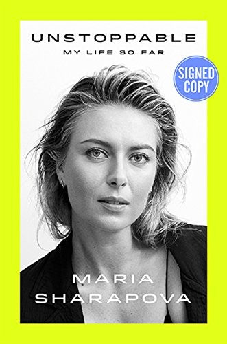 Unstoppable My Life So Far AUTOGRAPHED by Maria Sharapova SIGNED BOOK