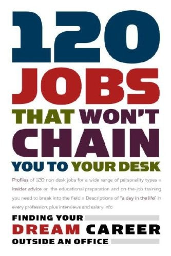 120 Jobs That Won't Chain You to Your Desk