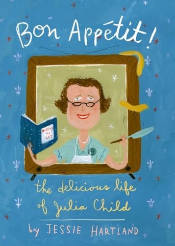 Bon Appetit! The Delicious Life Of Julia Child