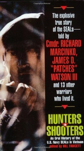 Hunters and Shooters: an Oral History of the Us Navy Seals in Vietnam