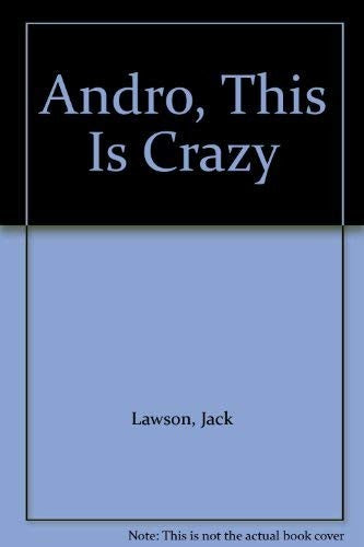 Andro, This is Crazy