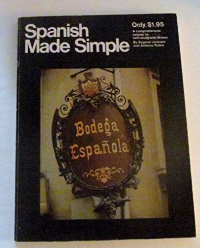 Spanish Made Simple / By Eugene Jackson