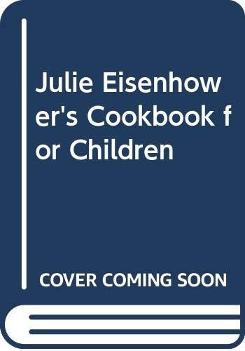 Julie Eisenhower's Cookbook for Children