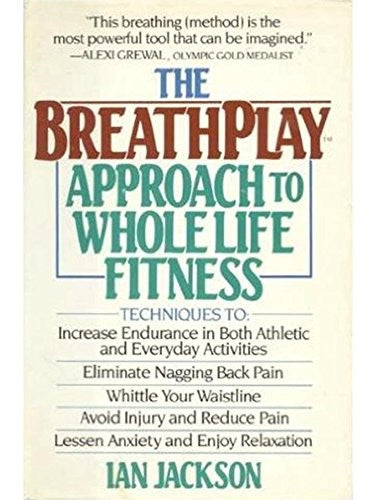 The Breathplay Approach to Whole Life Fitness