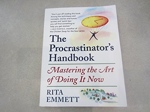 The Procrastinator's Handbook: Mastering the Art of Doing It Now