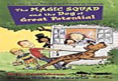 The Magic Squad and the Dog of Great Potential