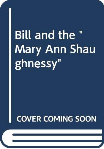 Bill and the Mary Ann Shaughnessy