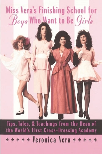 Miss Vera's Finishing School For Boys Who Want To Be Girls