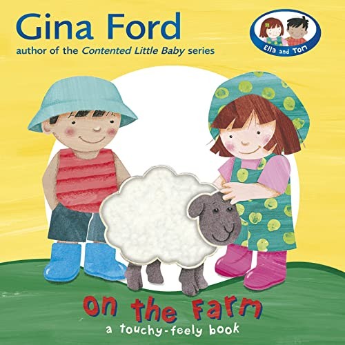 On the Farm A Touch and Feel Book