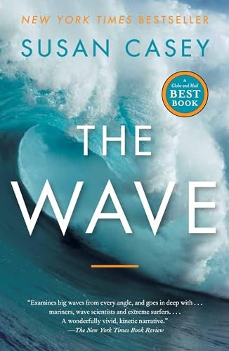 The Wave: In the Pursuit of the Rogues, Freaks and Giants of the Ocean
