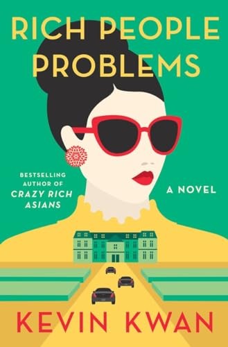 Rich People Problems A Novel Crazy Rich Asians Trilogy