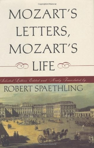 Mozart's Letters, Mozart's Life