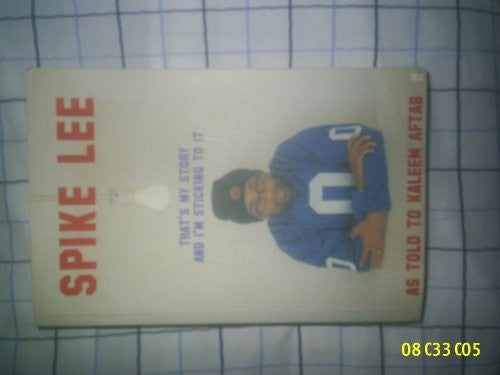 Spike Lee: That's My Story and I'm Sticking To It