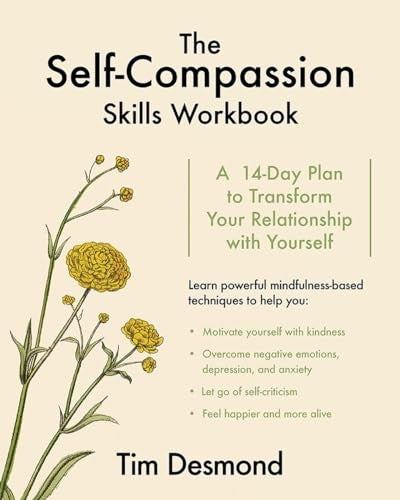 The Self-Compassion Skills Workbook