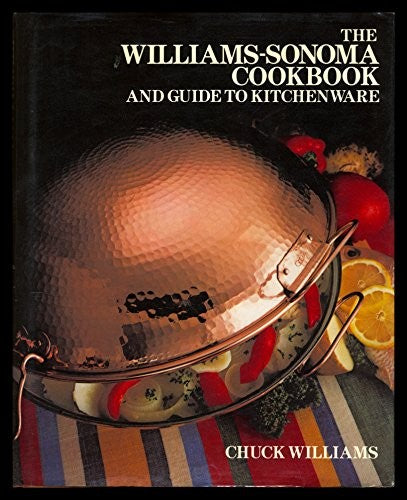 The Williams-Sonoma Cookbook and Guide to Kitchenware