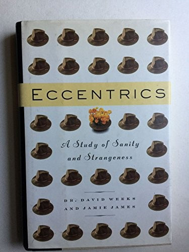 Eccentrics: a Study of Sanity and Strangeness