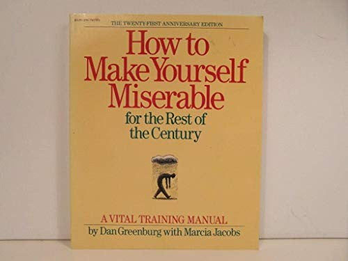 How to Make Yourself Miserable