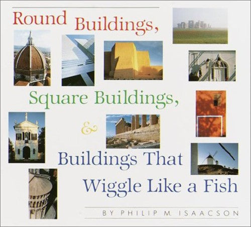 Round Buildings, Square Buildings and Buildings That Wriggle Like a Fish