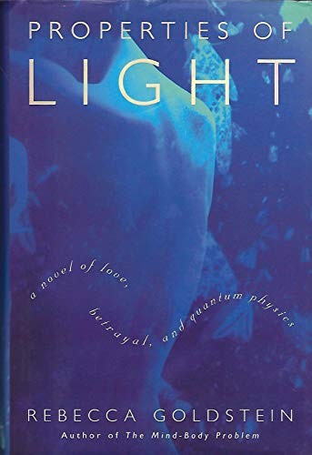 Properties of Light: a Novel of Love, Betrayal, and Quantum Physics