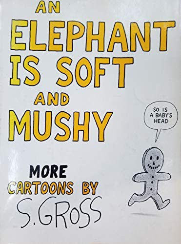 An Elephant is Soft and Mushy