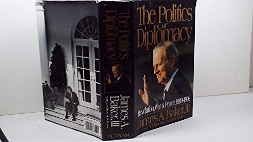 The Politics of Diplomacy: Revolution, War and Peace 1989-1992