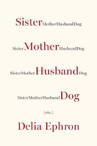 Sister Mother Husband Dog, Etc.