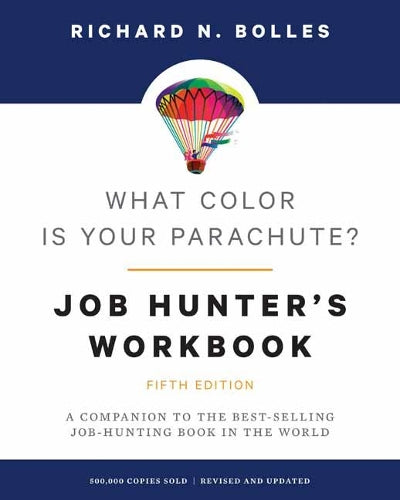 What Color Is Your Parachute? Job-Hunter's Workbook