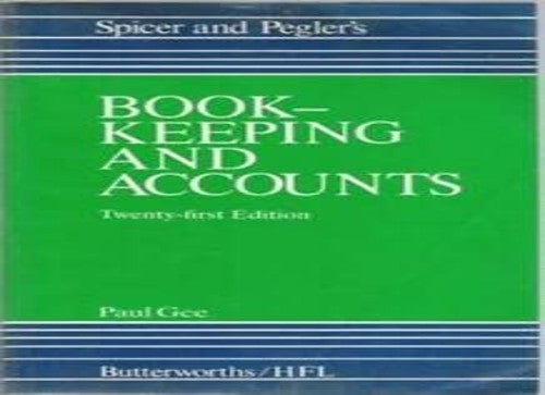 Spicer and Pegler's Book-keeping and Accounts