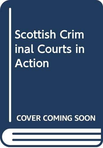 Scottish Criminal Courts in Action