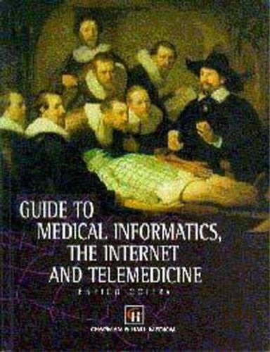 A Guide to Medical Informatics, the Internet and Telemedicine