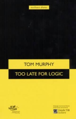 Too Late for Logic