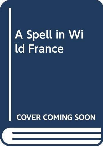 A Spell in Wild France