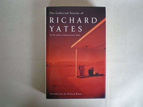 The Collected Stories of Richard Yates