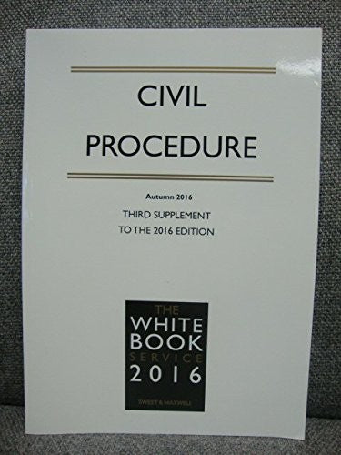 The White Book 2016 Civil Procedure Autumn 2016 Third Supplement to the 2016 Edition