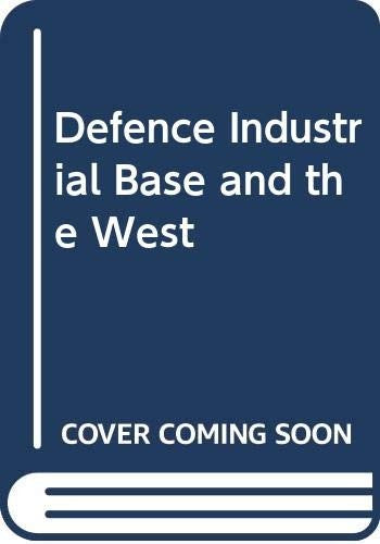 The Defence Industrial Base and the West