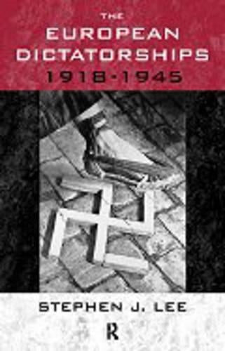The European Dictatorships, 1918-45