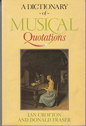 A Dictionary of Musical Quotations