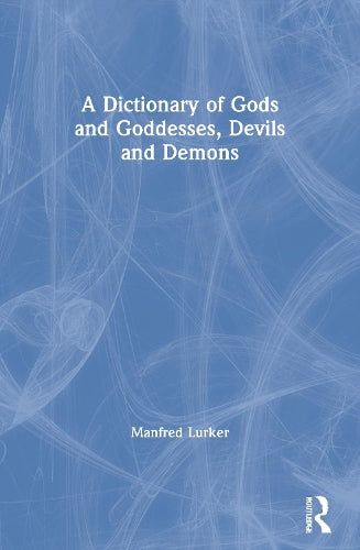 A Dictionary of Gods and Goddesses, Devils and Demons