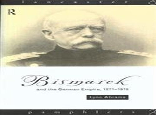 Bismarck and the German Empire 1871-1918