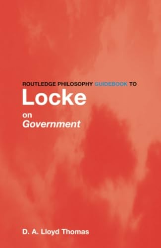 Routledge Philosophy GuideBook to Locke on Government