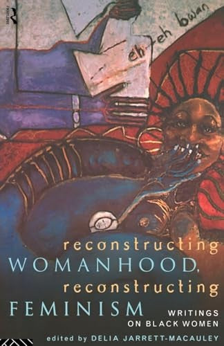 Reconstructing Womanhood, Reconstructing Feminism