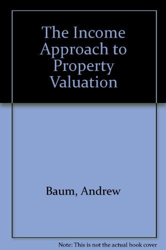 The Income Approach to Property Valuation