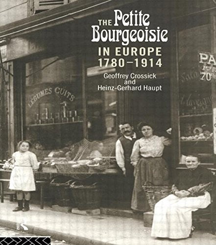 The Petite Bourgeoisie in Europe 1780-1914