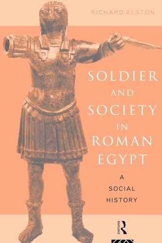 Soldier and Society in Roman Egypt