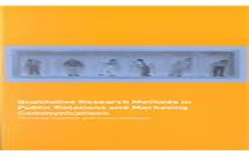 Qualitative Research Methods in Public Relations and Marketing Communications