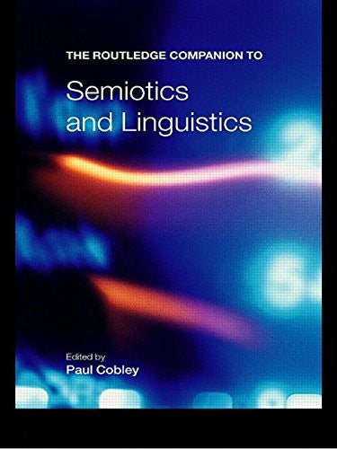 The Routledge Companion to Semiotics and Linguistics