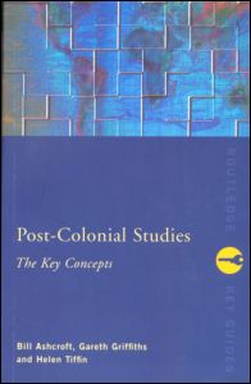Post-Colonial Studies: The Key Concepts