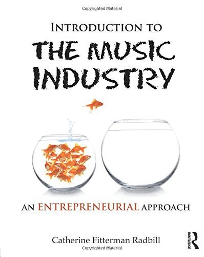 Introduction to the Music Industry: An Entrepreneurial Approach