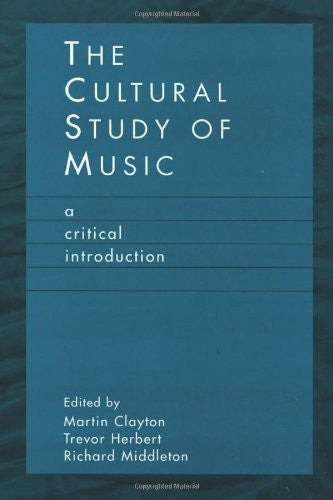 The Cultural Study of Music